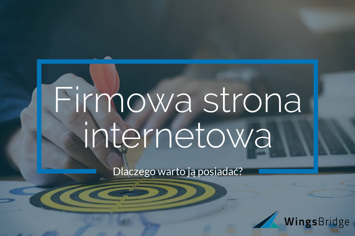 Firmowa strona internetowa- 8 powodów dlaczego warto ją posiadać