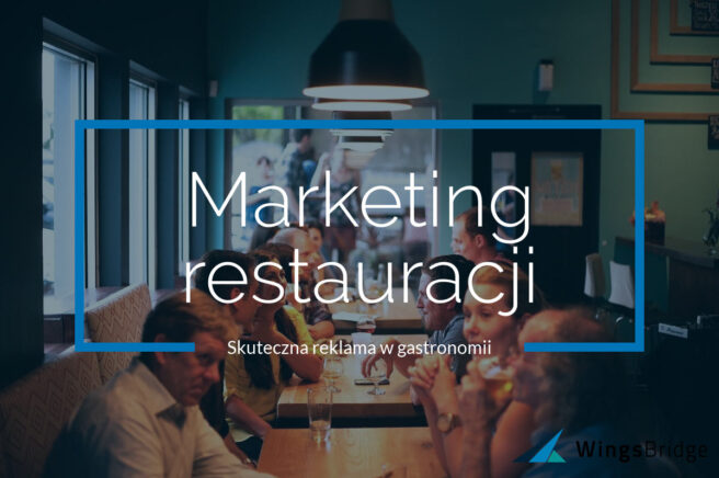 Jak reklamować restaurację w 2019 - skuteczny internetowy marketing i promocja