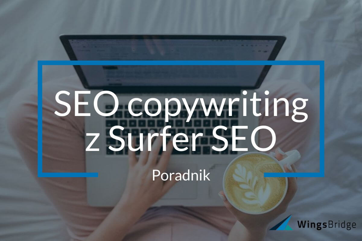 SEO copywriting poradnik jak pisać tekst z Surfer SEO